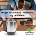 Thermomix z 2 naczyniami miksującymi