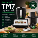Thermomix TM7 czy warto?